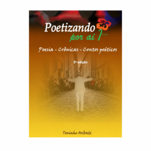 Poetizando Por Ai… 3ª edição - Poesias, Crônicas e Contos Poéticos - Ebook